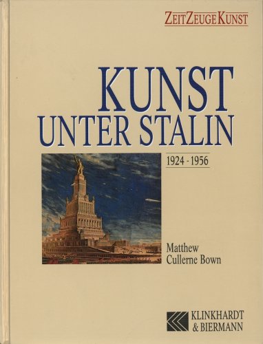 Beispielbild fr Kunst unter Stalin. 1924 - 1956 zum Verkauf von medimops