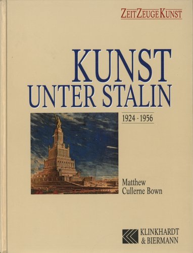 9783781402928: 'KUNST UNTER STALIN, 1924-1956 (ZEIT, ZEUGE, KUNST)'