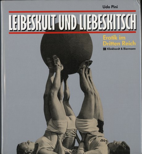 9783781403116: Leibeskult und Liebeskitsch: Erotik im Dritten Reich (German Edition)