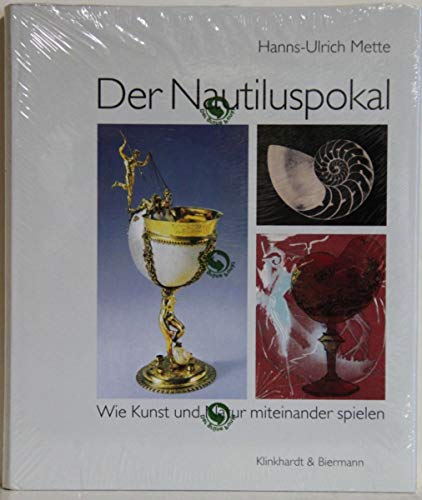 Beispielbild fr Der Nautiluspokal : wie Kunst und Natur miteinander spielen. zum Verkauf von Antiquariat Rohde