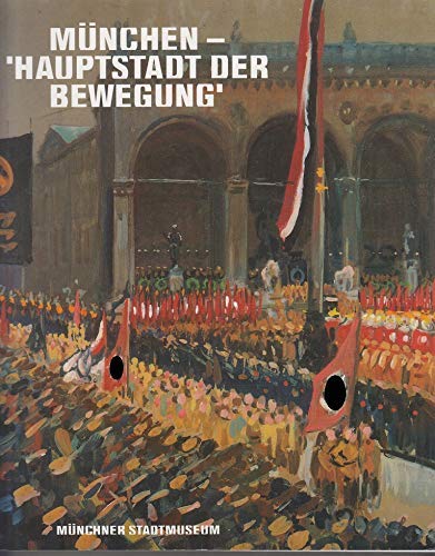 Beispielbild fr Mnchen - "Hauptstadt der Bewegung". Bayerns Metropole und der Nationalsozialismus. Unter Mitarbeit v. H.G. Hockerts, Brigitte Schtz, Wolfang Till u. Walter Ziegler. zum Verkauf von Bojara & Bojara-Kellinghaus OHG