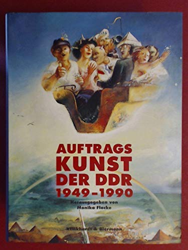 Auftragskunst der DDR 1949 - 1990. Mit 8 zusätzlichen Original-Zeitungsausschnitten - Flacke, Monika