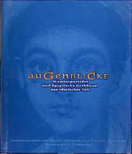 Beispielbild fr Augenblicke. Mumienportrts und gyptische Grabkunst aus rmischer Zeit. zum Verkauf von Antiquariat Kunsthaus-Adlerstrasse