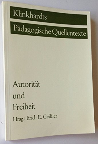 Autorität und Freiheit - Hrsg. Geißler, Erich E.