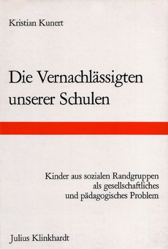 die vernachlässigten unserer schulen: kinder aus sozialen randgruppen ( obdachlosenfamilien ) als...