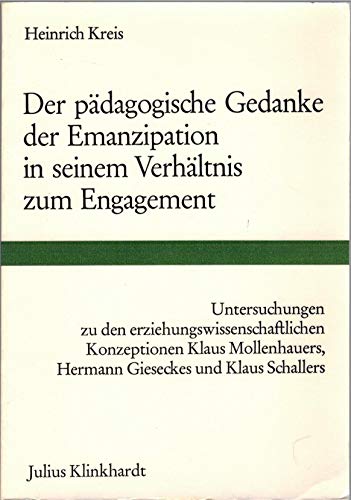 Der Pädagogische Gedanke der Emanzipation in seinem Verhältnis zum Engagement