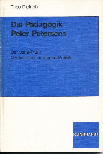 Beispielbild fr Die Padagogik Peter Petersens: Der Jena-Plan : Modell einer humanen Schule (German Edition) zum Verkauf von medimops