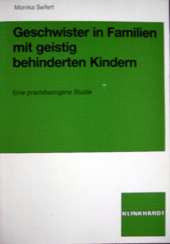 9783781506428: Geschwister in Familien mit geistig behinderten Kindern: Eine praxisbezogene Studie (German Edition)