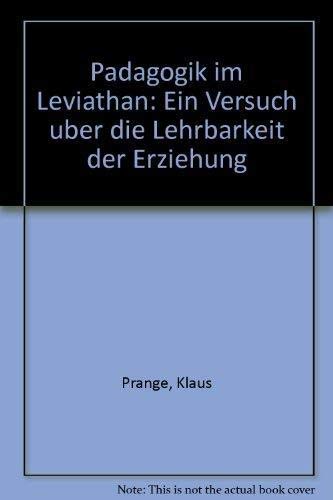 Beispielbild fr Pdagogik im Leviathan: Ein Versuch ber die Lehrbarkeit der Erziehung zum Verkauf von medimops