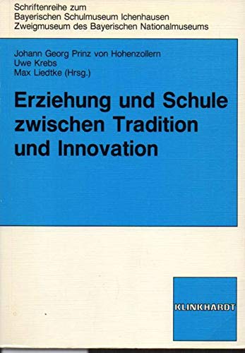 Beispielbild fr Erziehung und Schule zwischen Tradition und Innovation Kulturvergleichende und historische Aspekte zum Verkauf von Buchpark