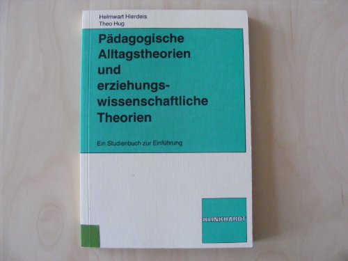 Stock image for Pdagogische Alltagstheorien und erziehungswissenschaftliche Theorien. Ein Studienbuch zur Einfhrung for sale by medimops