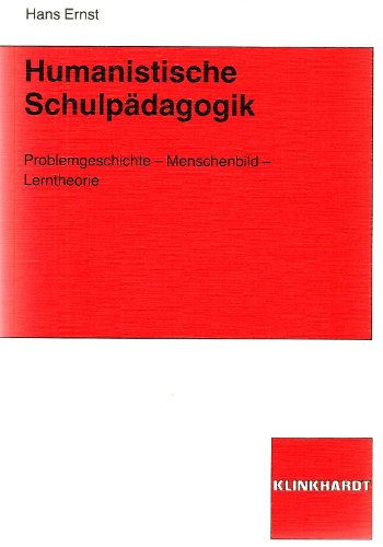 Imagen de archivo de Humanistische Schulpdagogik. Problemgeschichte, Menschenbild, Lerntheorie a la venta por medimops