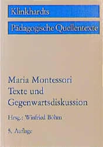 Maria Montessori. Texte und Gegenwartsdiskussion. (9783781508293) by Montessori, Maria; BÃ¶hm, Winfried.