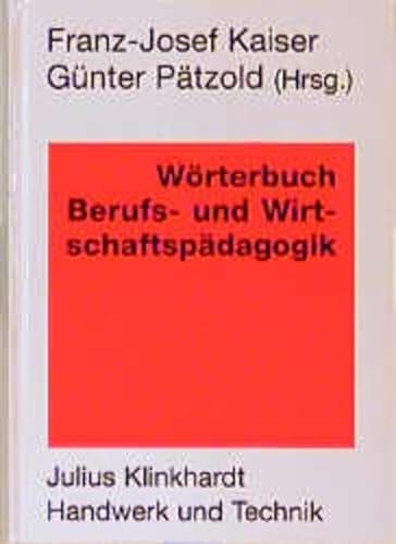 Stock image for Wörterbuch Berufs- und Wirtschaftspädagogik for sale by medimops