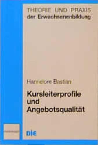 9783781509207: Kursleiterprofile und Angebotsqualitt (Theorie und Praxis der Erwachsenenbildung) - Bastian, Hannelore