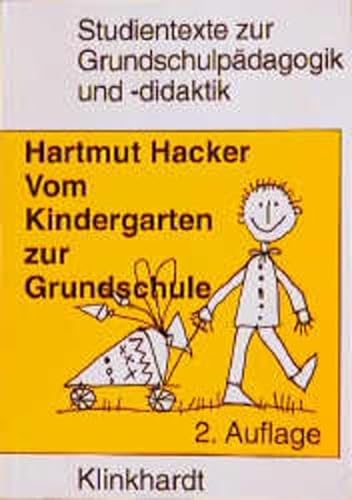 Vom Kindergarten zur Grundschule. Theorie und Praxis eines kindgerechten Ãœbergangs. (9783781509382) by Hacker, Hartmut