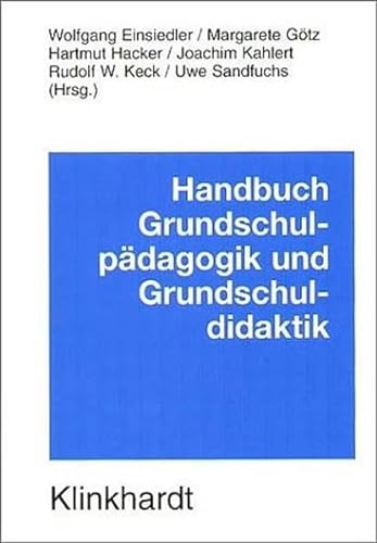Handbuch GrundschulpÃ¤dagogik und Grundschuldidaktik. (9783781509597) by Einsiedler, Wolfgang; GÃ¶tz, Margarete; Hacker, Hartmut