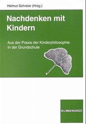 Beispielbild fr Nachdenken mit Kindern: Aus der Praxis der Kinderphilosophie in der Grundschule zum Verkauf von medimops