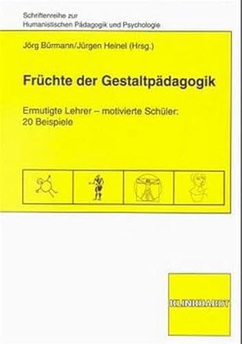 Beispielbild fr Frchte der Gestaltpdagogik: Ermutigte Lehrer - motivierte Schler: 20 Beispiele zum Verkauf von medimops