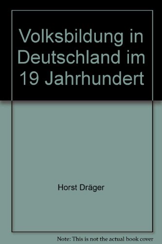 Volksbildung in Deutschland im 19. [neunzehnten] Jahrhundert. - Bad Heilbrunn Bd. 2 (9783781511033) by Unknown Author