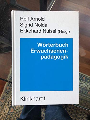 Wörterbuch Erwachsenenpädagogik. - Arnold, Rolf (Hg.)