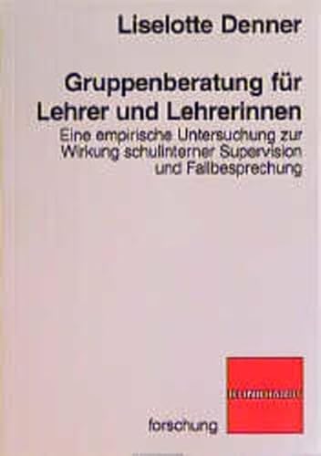 Beispielbild fr Gruppenberatung fr Lehrer und Lehrerinnen. Eine empirische Untersuchung zur Wirkung schulinterner Supervision und Fallbesprechung zum Verkauf von medimops