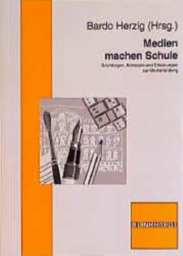 Beispielbild fr Medien machen Schule. Grundlagen, Konzepte und Erfahrungen zur Medienbildung zum Verkauf von medimops