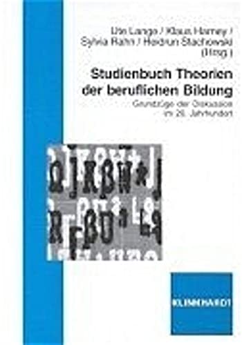 Stock image for Studienbuch Theorien der beruflichen Bildung: Grundzge der Diskussion im 20. Jahrhundert for sale by medimops
