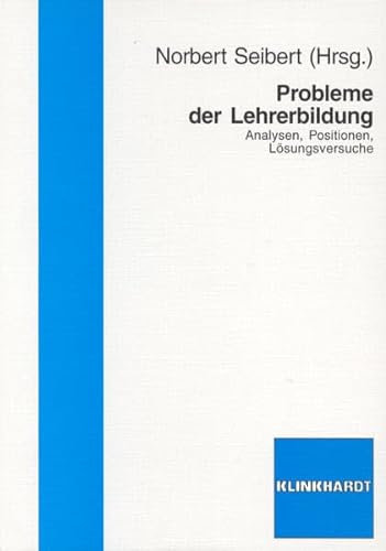 Probleme der Lehrerbildung : Analysen, Positionen, Lösungsversuche - Norbert Seibert