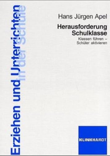 Beispielbild fr Herausforderung Schulklasse: Klassen fhren - Schler aktivieren zum Verkauf von medimops