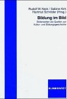 9783781513730: Bildung im Bild: Bilderwelten als Quellen zur Kultur- und Bildungsgeschichte