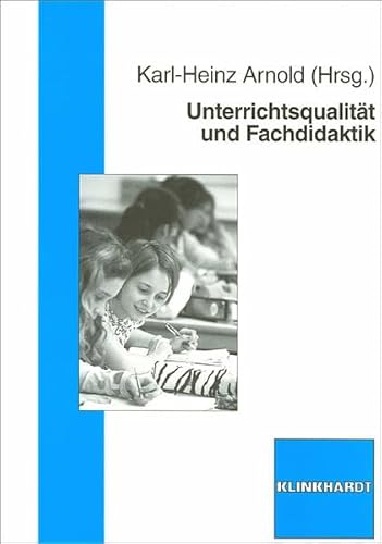 Unterrichtsqualität und Fachdidaktik - Unknown Author