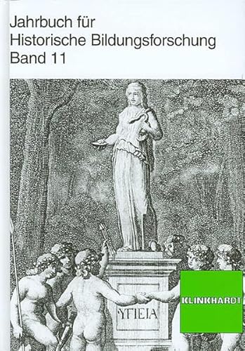 Jahrbuch für Historische Bildungsforschung Band 11. Redaktion von Klaus-Peter Horn,Hanno Schmitt ...