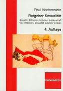 Beispielbild fr Ratgeber Sexualitt: Sexuelle Strungen beheben, Leidenschaft neu entdecken, Sexualitt lustvoller erleben zum Verkauf von medimops