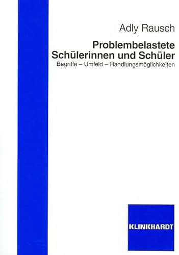 Beispielbild fr Problembelastete Schlerinnen und Schler: Begriffe - Umfeld - Handlungsmglichkeiten zum Verkauf von medimops