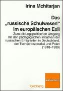 9783781514737: Das "russische Schulwesen" im europischen Exil: Zum bildungspolitischen Umgang mit den pdagogischen Initiativen der russischen Emigranten in ... der Tschechoslowakei und Polen (1918-1939)