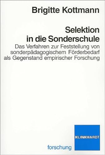 9783781514812: Selektion in die Sonderschule: Das Verfahren zur Feststellung von sonderpdagogischem Frderbedarf als Gegenstand empirischer Forschung