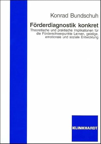 Beispielbild fr Frderdiagnostik konkret: Theoretische und praktische Implikationen fr die Frderschwerpunkte Lernen, geistige, emotionale und soziale Entwicklung zum Verkauf von medimops