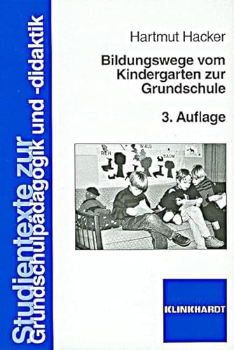 Bildungswege vom Kindergarten zur Grundschule: Theorie und Praxis eines kindgerechten Ãœbergangs (9783781516199) by Hacker, Hartmut