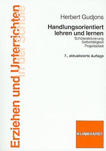 Beispielbild fr Handlungsorientiert lehren und lernen: Schleraktivierung. Selbstttigkeit. Projektarbeit zum Verkauf von medimops