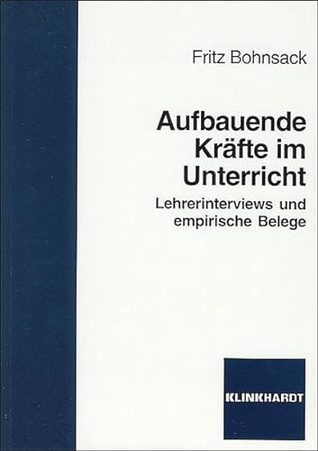 Stock image for Aufbauende Krfte im Unterricht: Lehrerinterviews und empirische Belege for sale by medimops