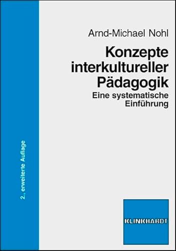 Konzepte interkultureller Pädagogik Eine systematische Einführung - Nohl, Arnd M