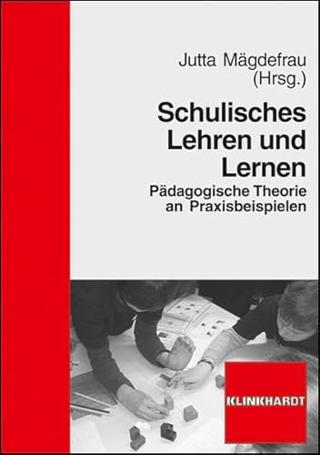 9783781517653: Schulisches Lehren und Lernen: Pdagogische Theorie an Praxisbeispielen