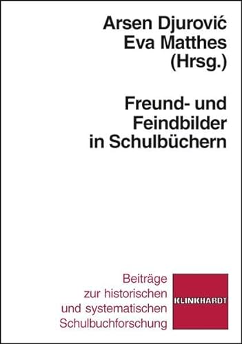 Freund- und Feindbilder in Schulbüchern: Concepts of Friends and Enemies in Schoolbooks - Arsen Djurovic