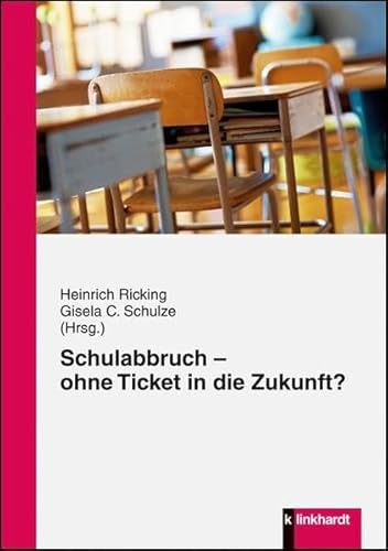 Imagen de archivo de Schulabbruch: Ohne Ticket in die Zukunft a la venta por medimops