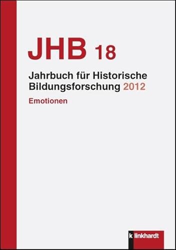 Beispielbild fr Jahrbuch fr Historische Bildungsforschung, Band 18: Emotionen in der Bildungsgeschichte zum Verkauf von medimops