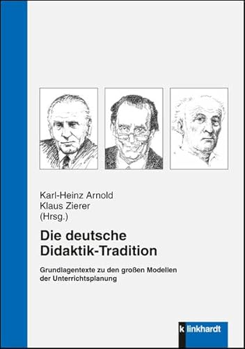 Beispielbild fr Die deutsche Didaktik-Tradition: Grundlagentexte zu den groen Modellen der Unterrichtsplanung zum Verkauf von medimops