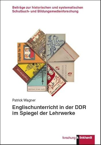 Englischunterricht in der DDR im Spiegel der Lehrwerke - Wagner, Patrick
