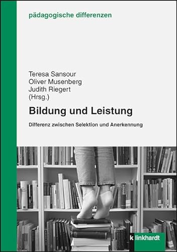 Imagen de archivo de Bildung und Leistung: Differenz zwischen Selektion und Anerkennung a la venta por GF Books, Inc.