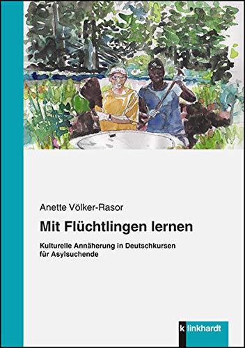 Beispielbild fr Mit Flchtlingen lernen : Kulturelle Annherung in Deutschkursen fr Asylsuchende zum Verkauf von Buchpark